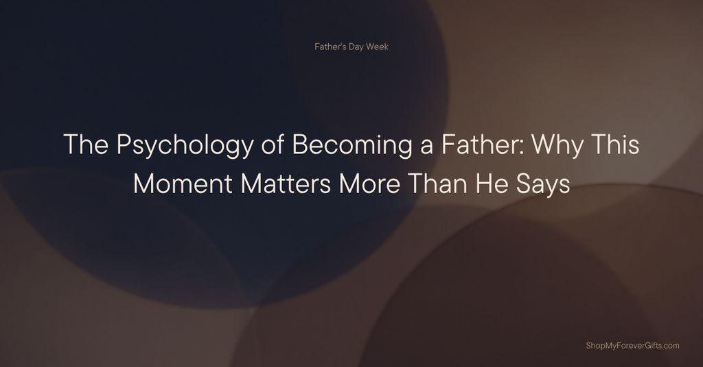 The Psychology of Becoming a Father: Why This Moment Matters More Than He Says