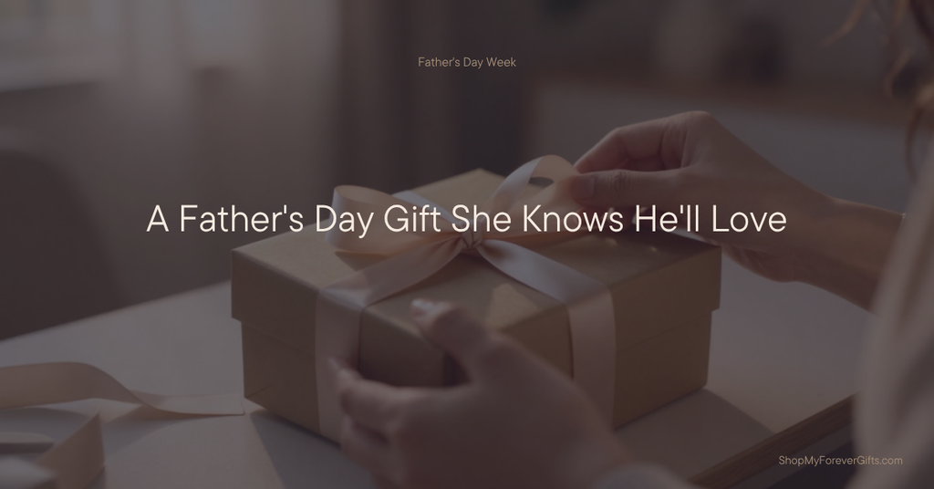 A Meaningful Father's Day Gift He'll Use Every Single Day